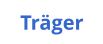 Träger